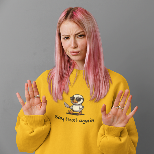 Say That Again - Women's Sweatshirt