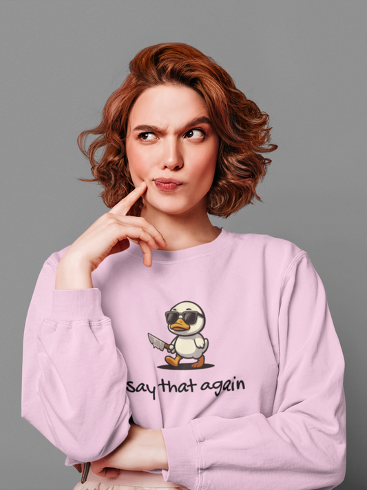 Say That Again - Women's Sweatshirt